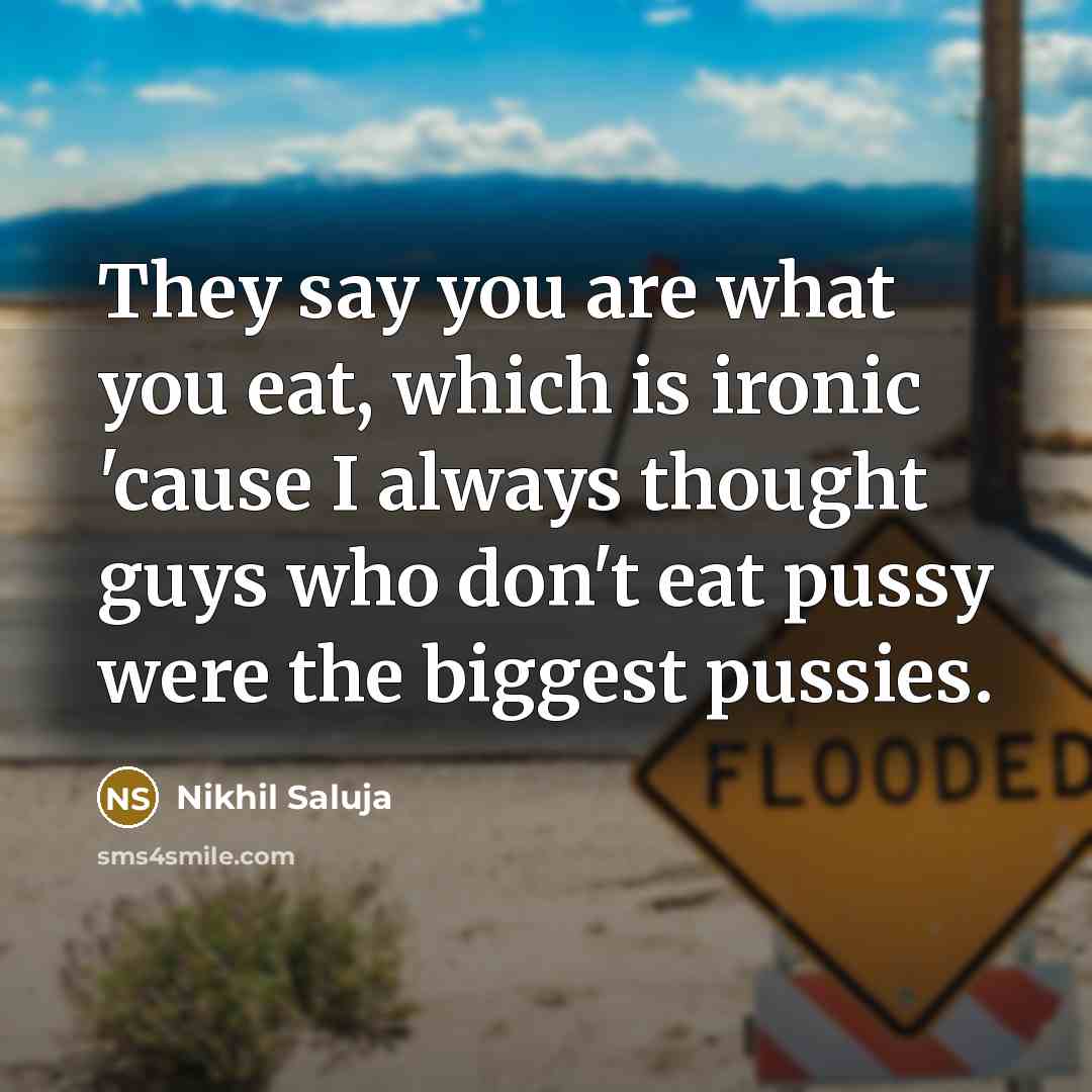 “They say you are what you eat, which is ironic…” quote by Nikhil Saluja