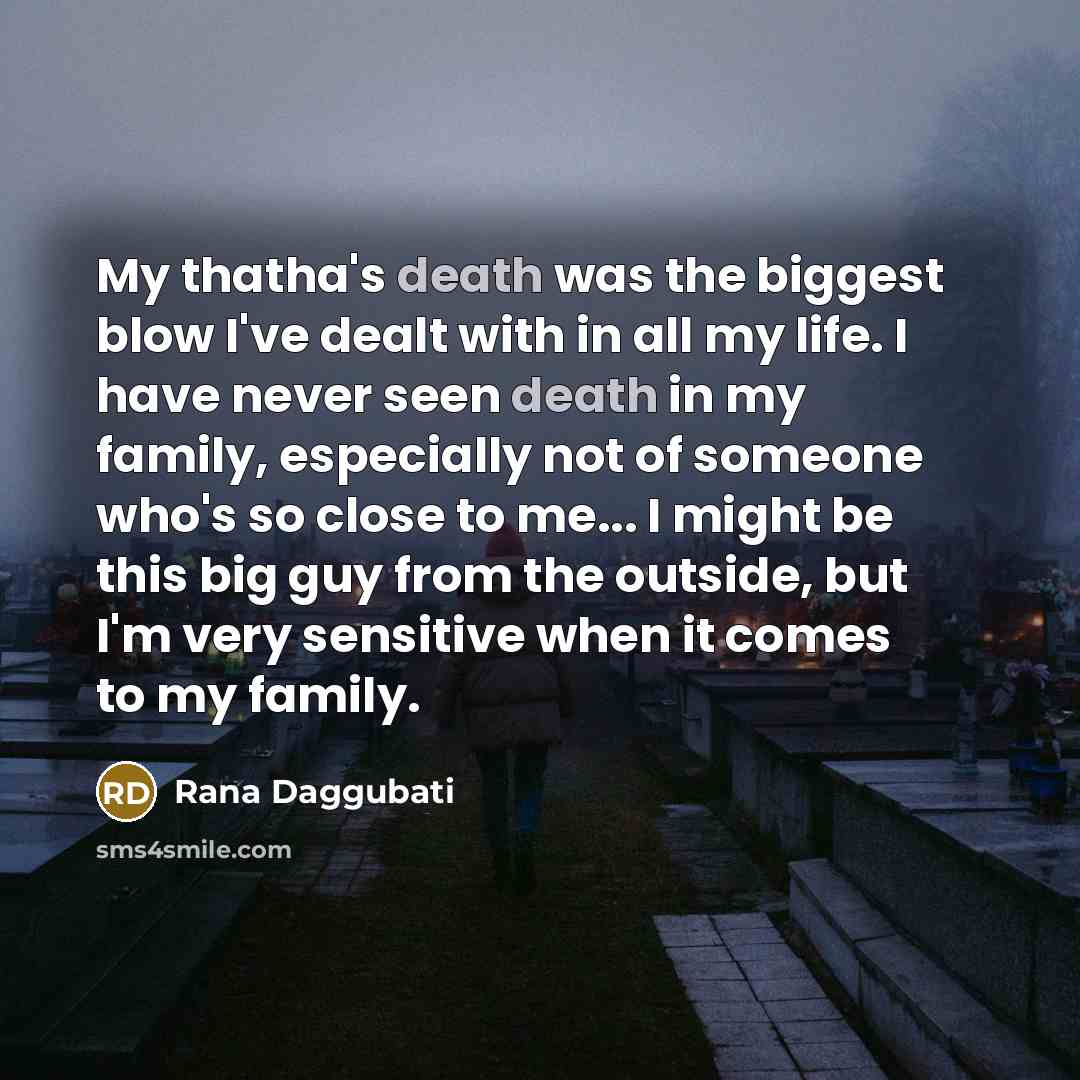 “My thatha's death was the biggest blow I've dealt with…” quote by Rana Daggubati