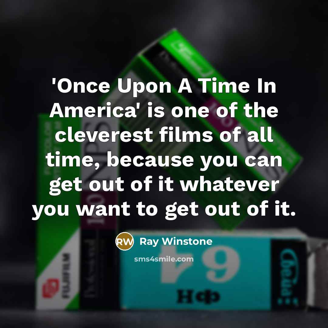 “'Once Upon A Time In America' is one of the…” quote by Ray Winstone