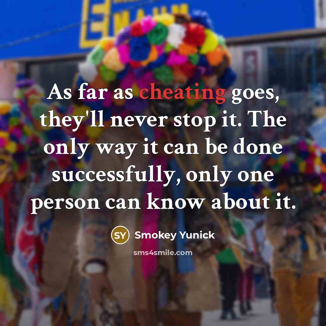 “As far as cheating goes, they'll never stop it. The…” quote by Smokey Yunick