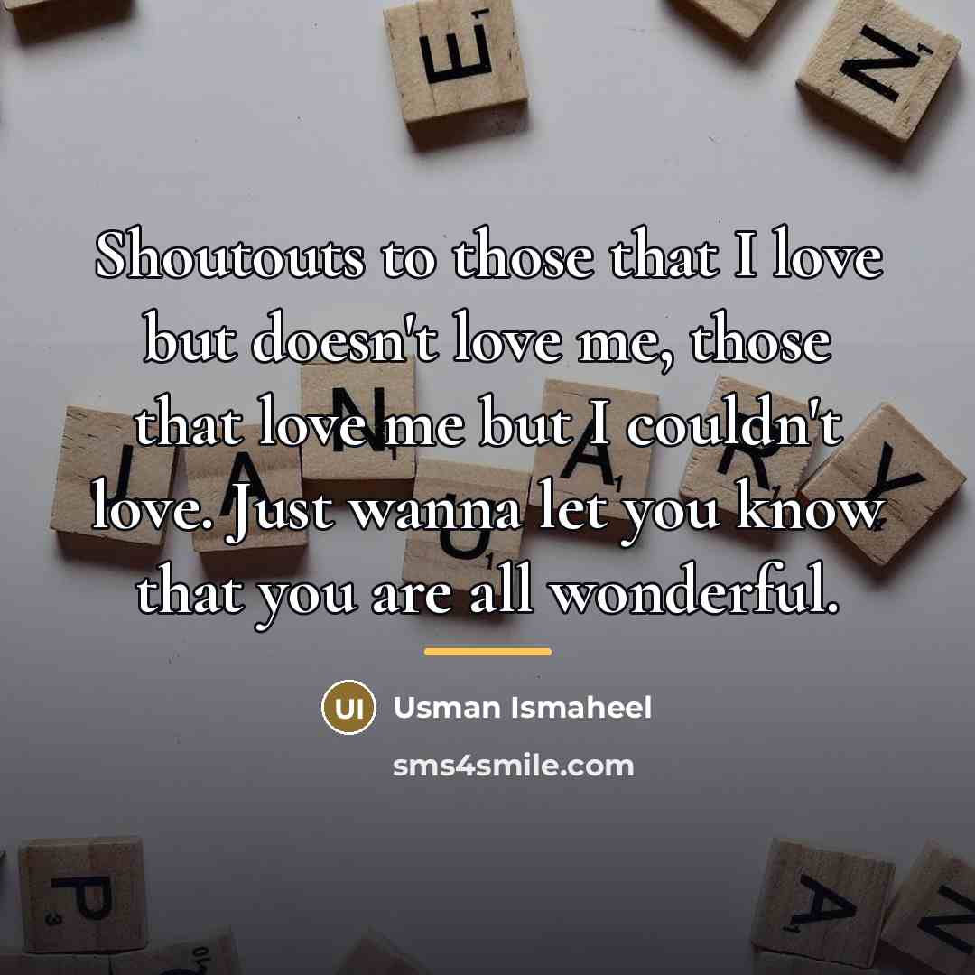 “Shoutouts to those that I love but doesn't love me,…” quote by Usman Ismaheel