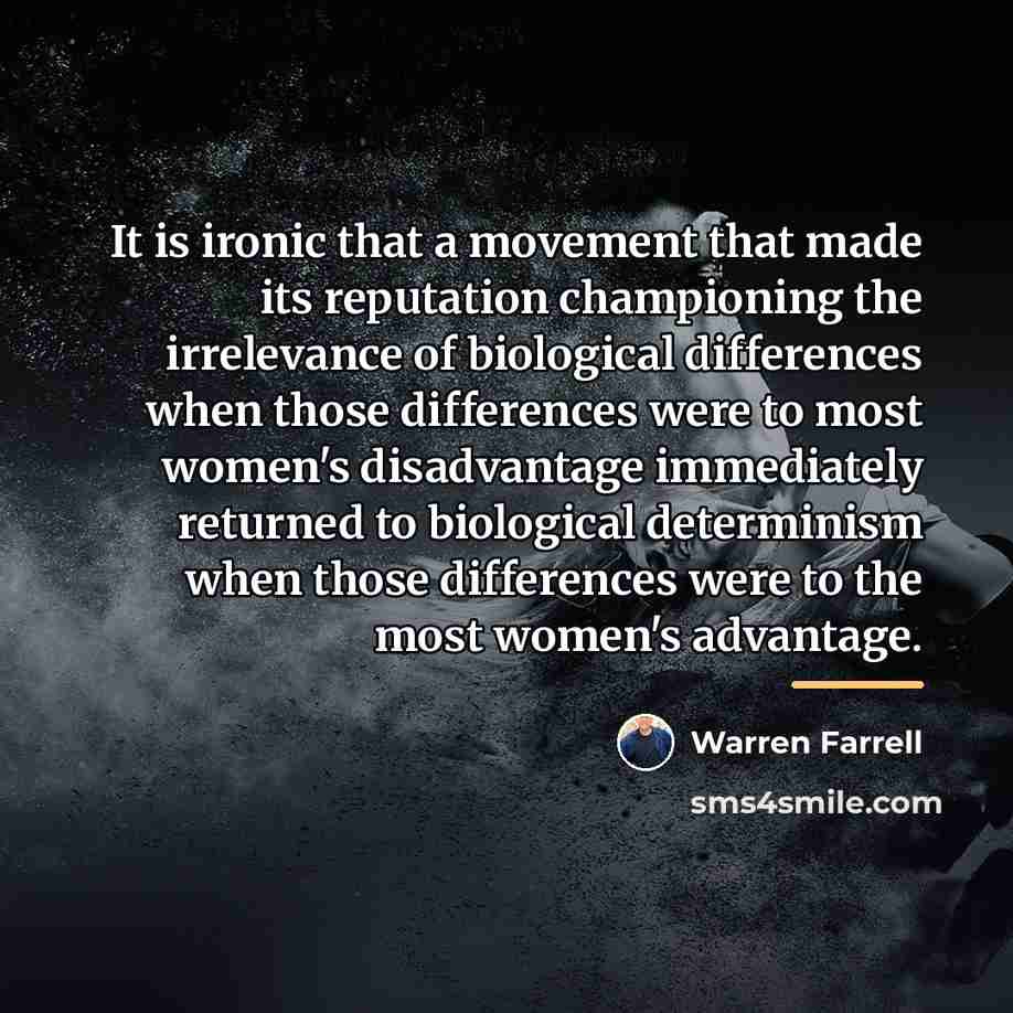 “It is ironic that a movement that made its reputation…” quote by Warren Farrell