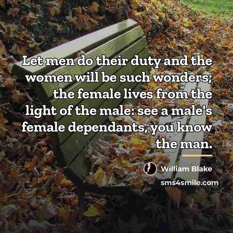 “Let men do their duty and the women will be…” quote by William Blake