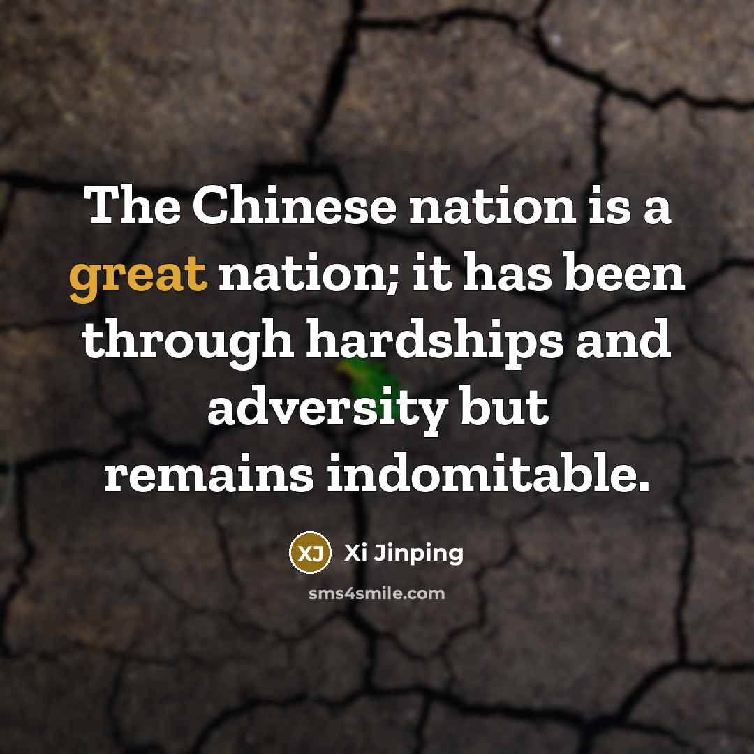 “The Chinese nation is a great nation; it has been…” quote by Xi Jinping