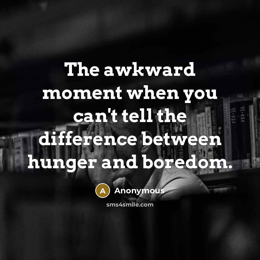 “The awkward moment when you can't tell the difference between…” quote by Anonymous