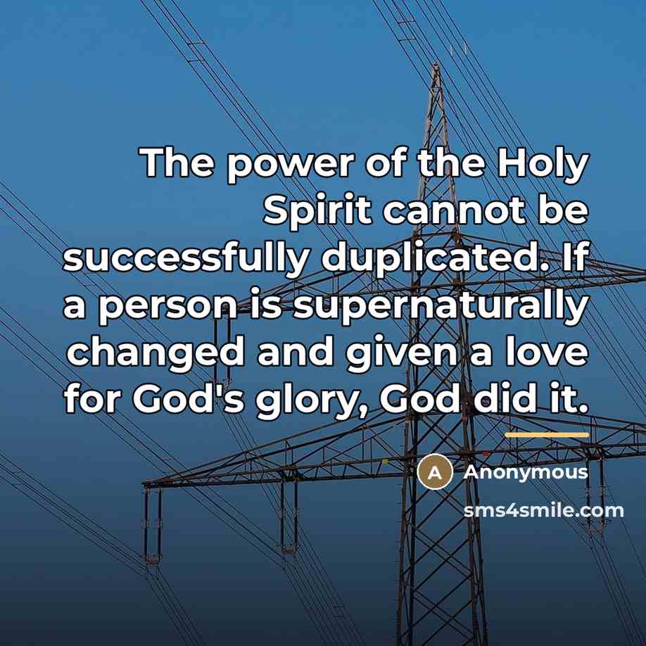 “The power of the Holy Spirit cannot be successfully duplicated.…” quote by Anonymous