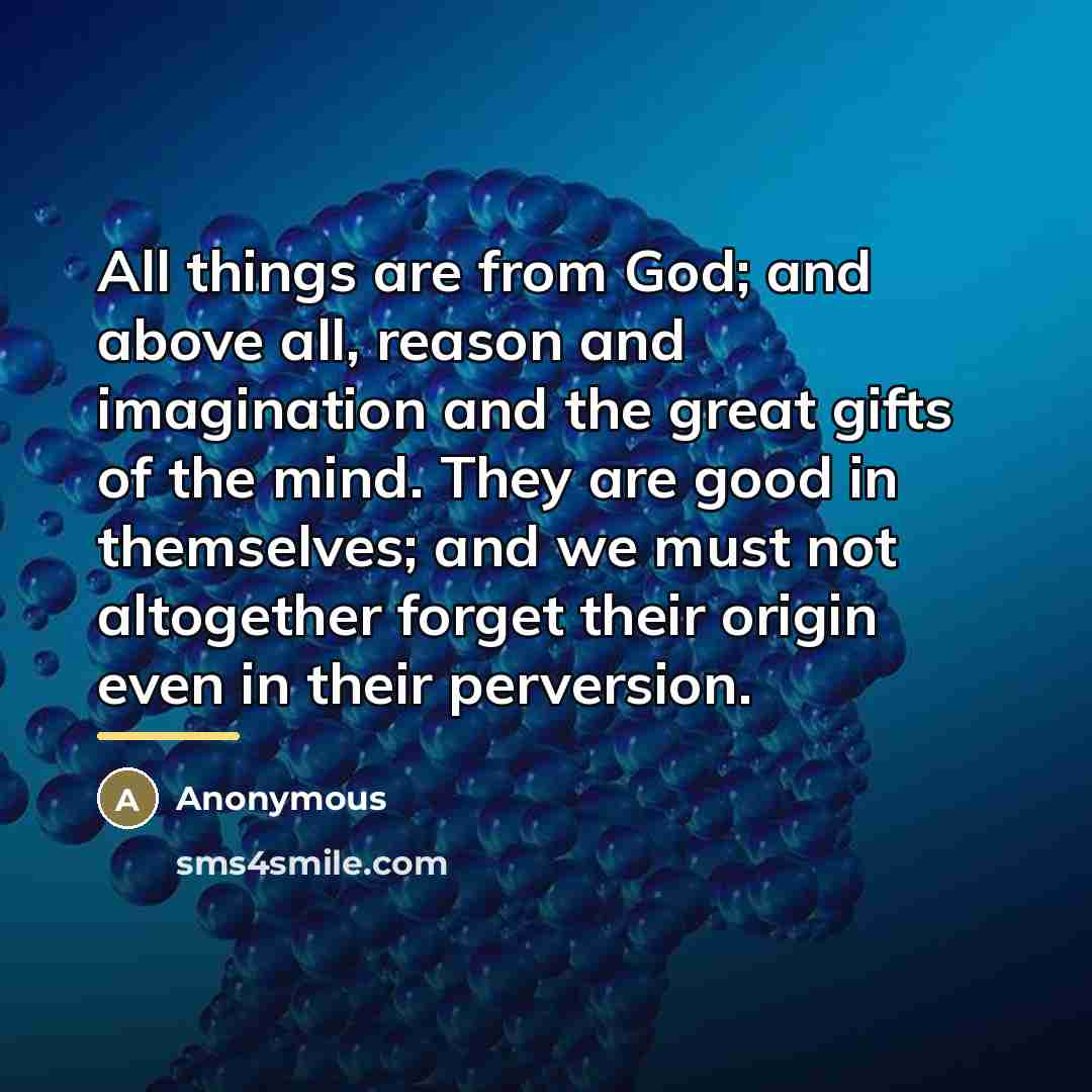 “All things are from God; and above all, reason and…” quote by Anonymous