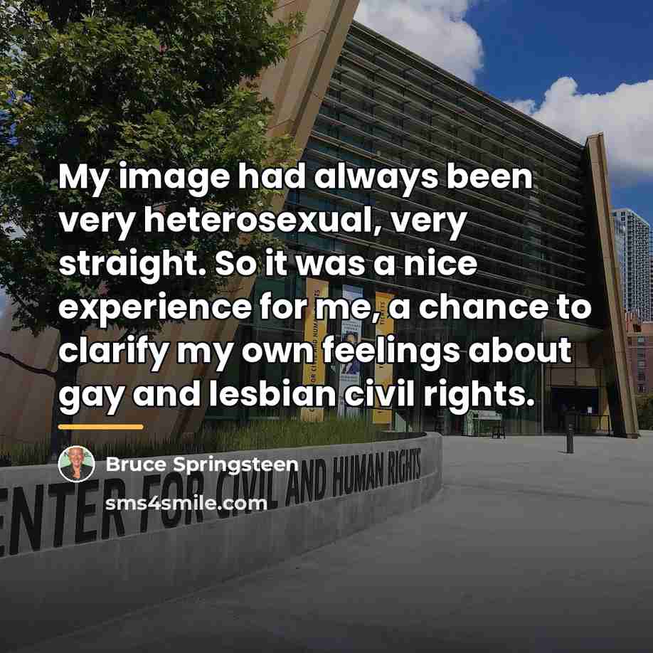 “My image had always been very heterosexual, very straight. So…” quote by Bruce Springsteen