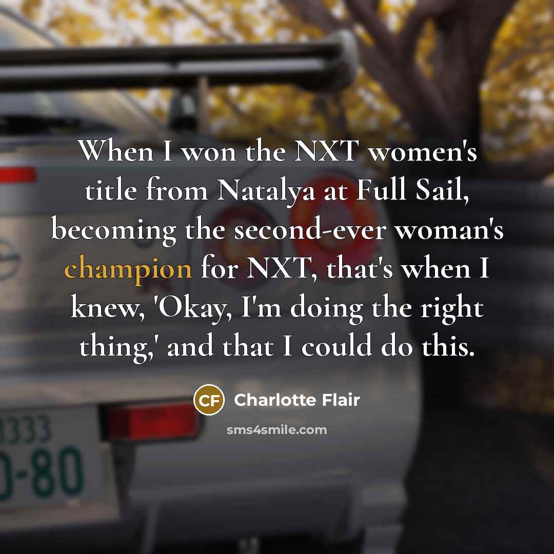 “When I won the NXT women's title from Natalya at…” quote by Charlotte Flair