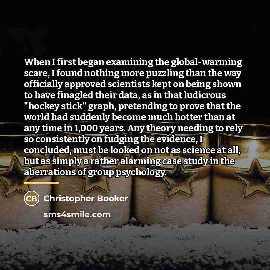 “When I first began examining the global-warming scare, I found…” quote by Christopher Booker