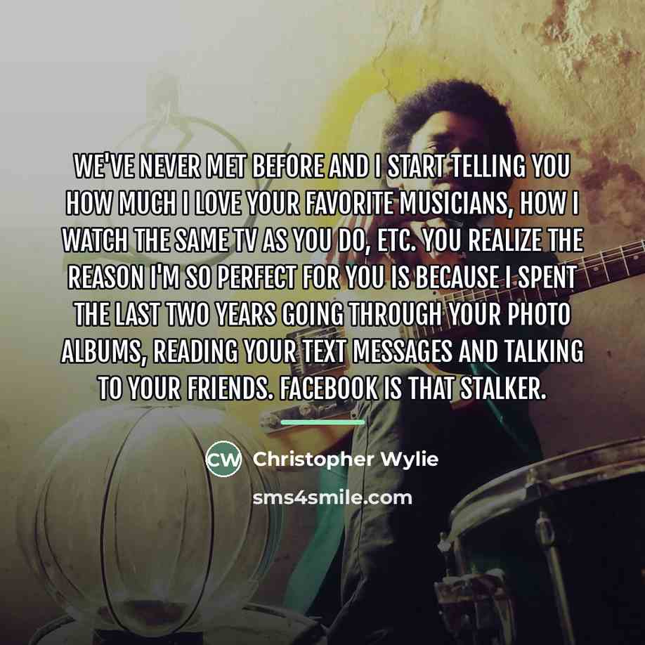 “We've never met before and I start telling you how…” quote by Christopher Wylie