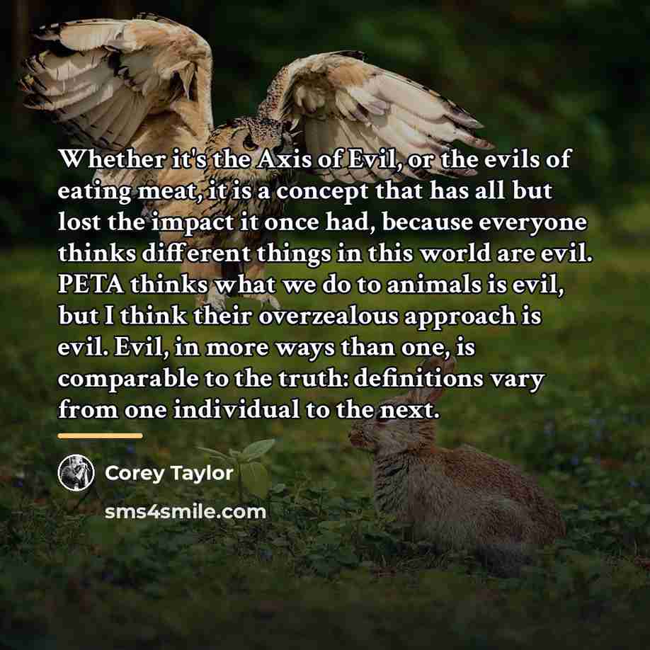“Whether it's the Axis of Evil, or the evils of…” quote by Corey Taylor