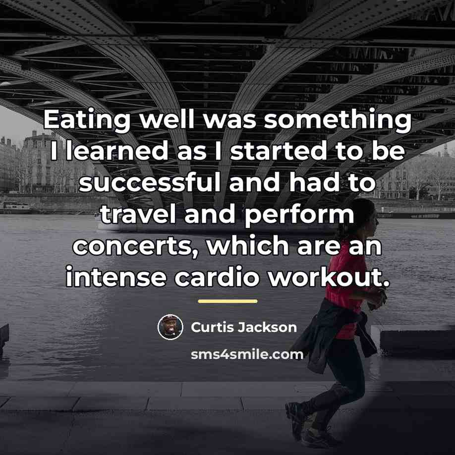 “Eating well was something I learned as I started to…” quote by Curtis Jackson