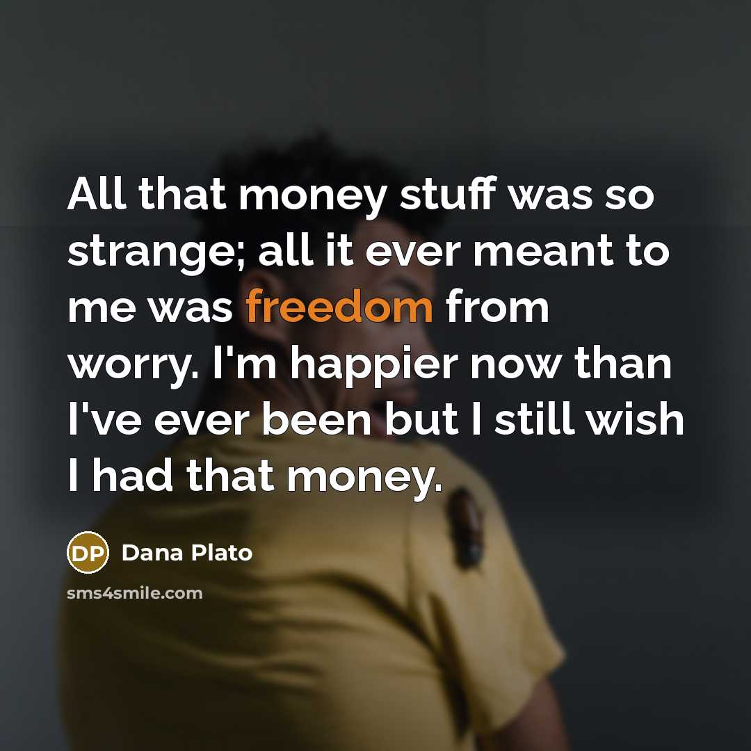 “All that money stuff was so strange; all it ever…” quote by Dana Plato