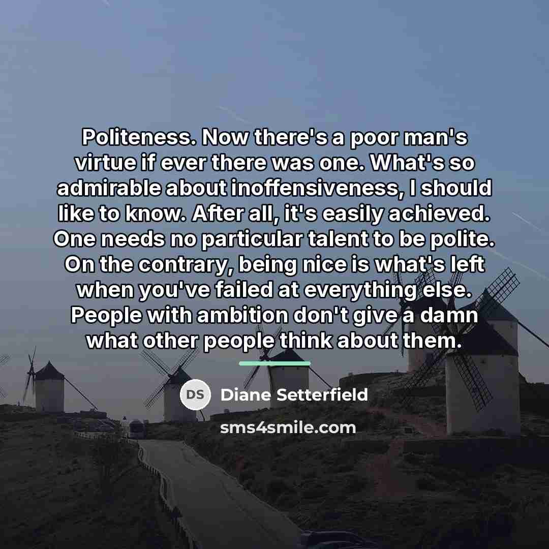 “Politeness. Now there's a poor man's virtue if ever there…” quote by Diane Setterfield