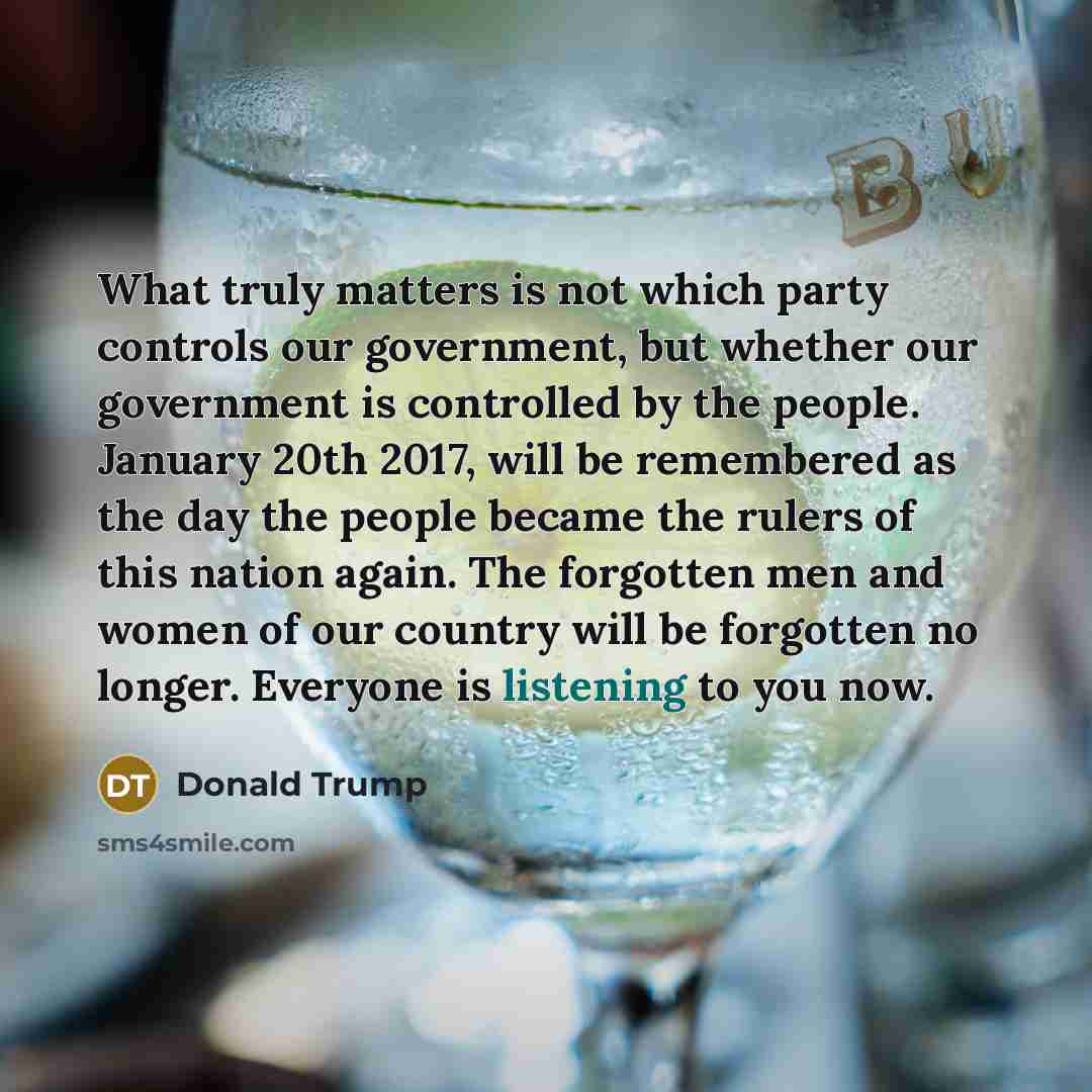 “What truly matters is not which party controls our government,…” quote by Donald Trump