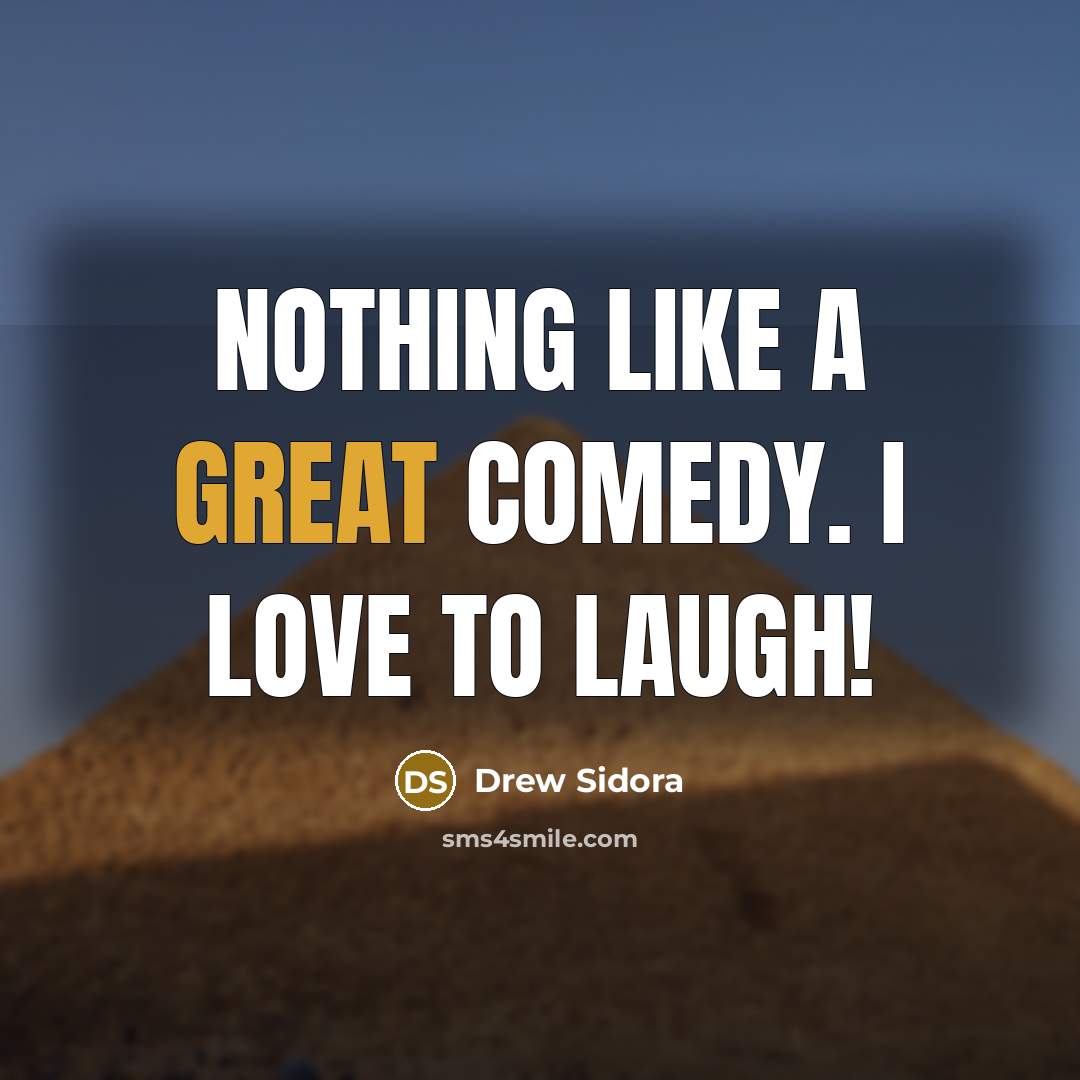 “Nothing like a great comedy. I love to laugh!…” quote by Drew Sidora