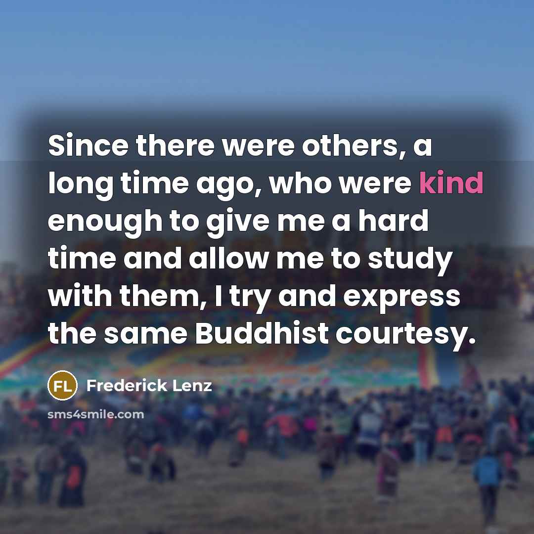 “Since there were others, a long time ago, who were…” quote by Frederick Lenz