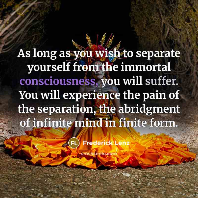 “As long as you wish to separate yourself from the…” quote by Frederick Lenz