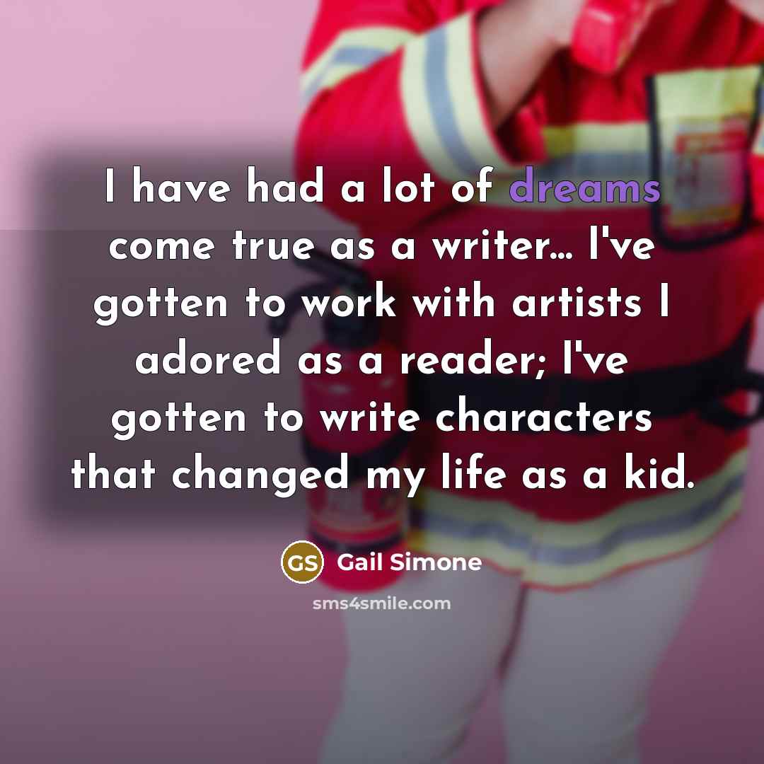 “I have had a lot of dreams come true as…” quote by Gail Simone