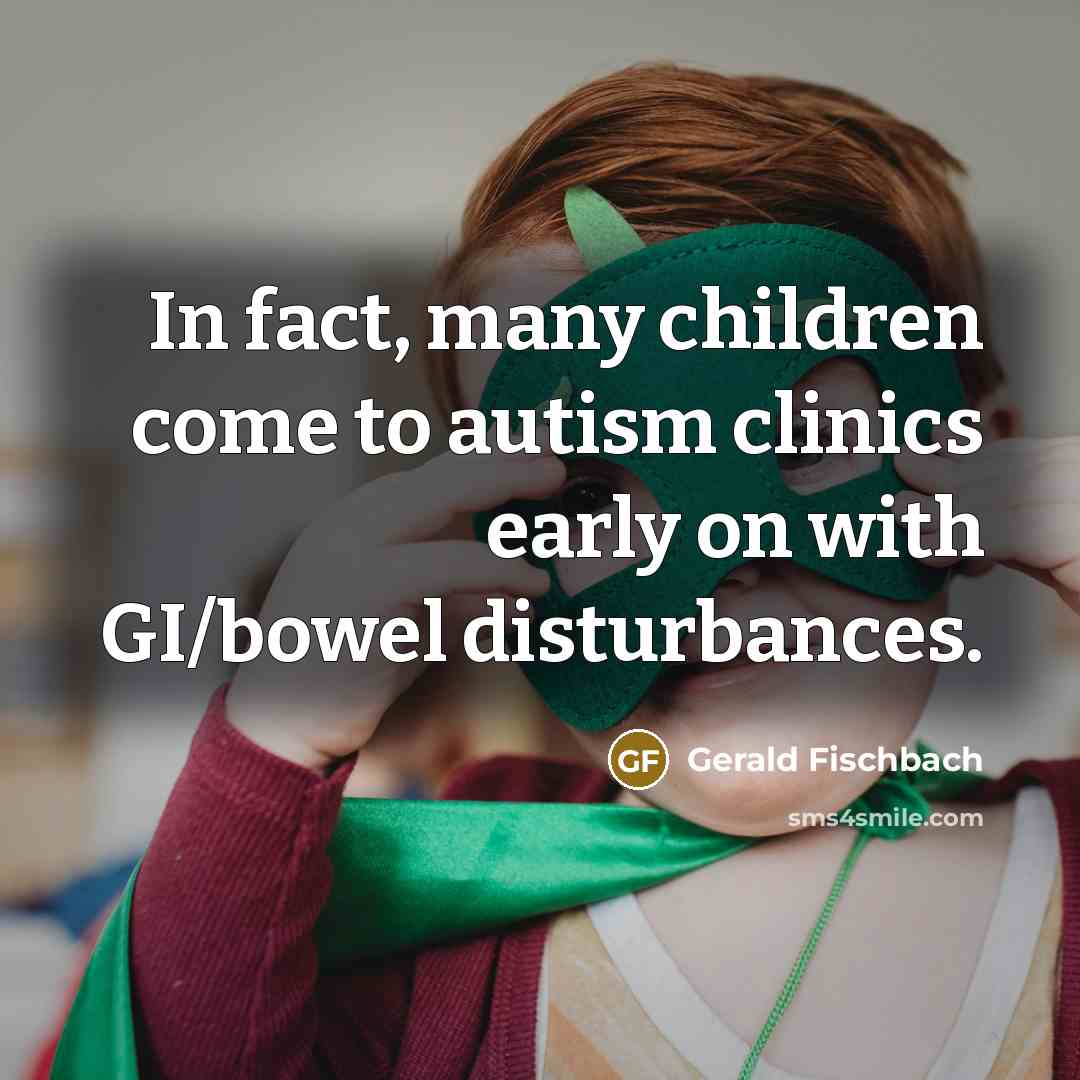 “In fact, many children come to autism clinics early on…” quote by Gerald Fischbach