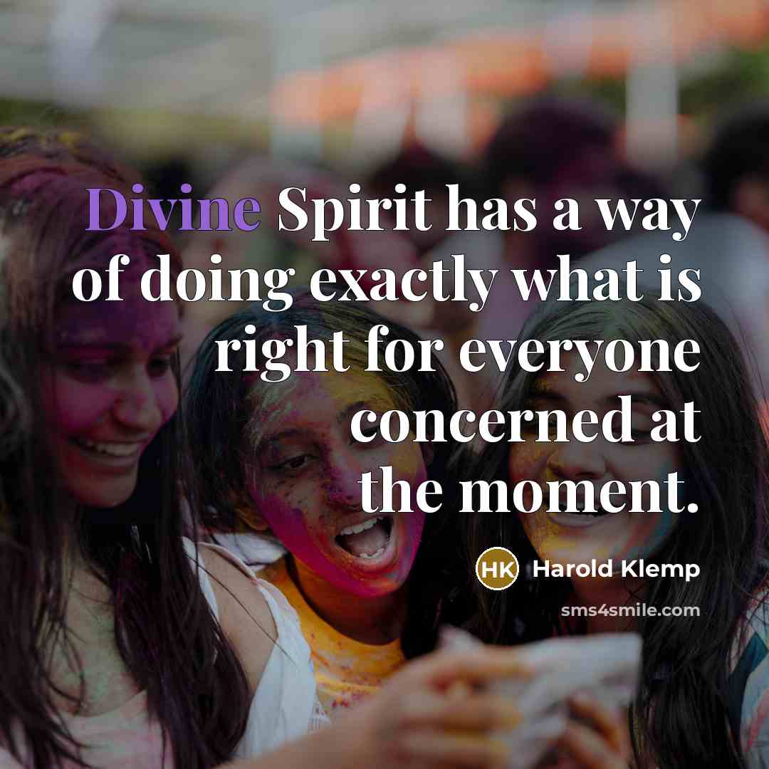 “Divine Spirit has a way of doing exactly what is…” quote by Harold Klemp