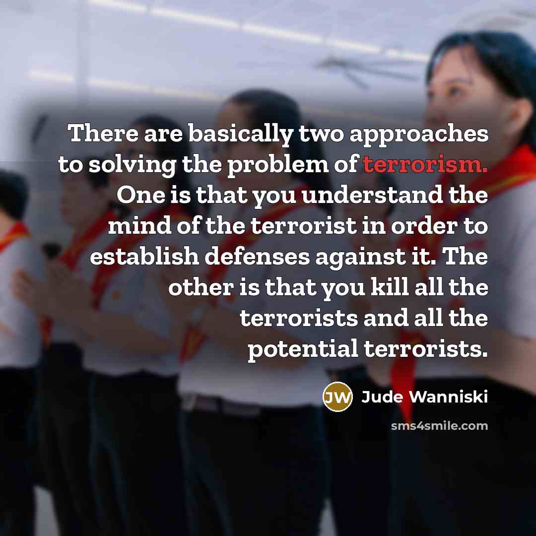 “There are basically two approaches to solving the problem of…” quote by Jude Wanniski