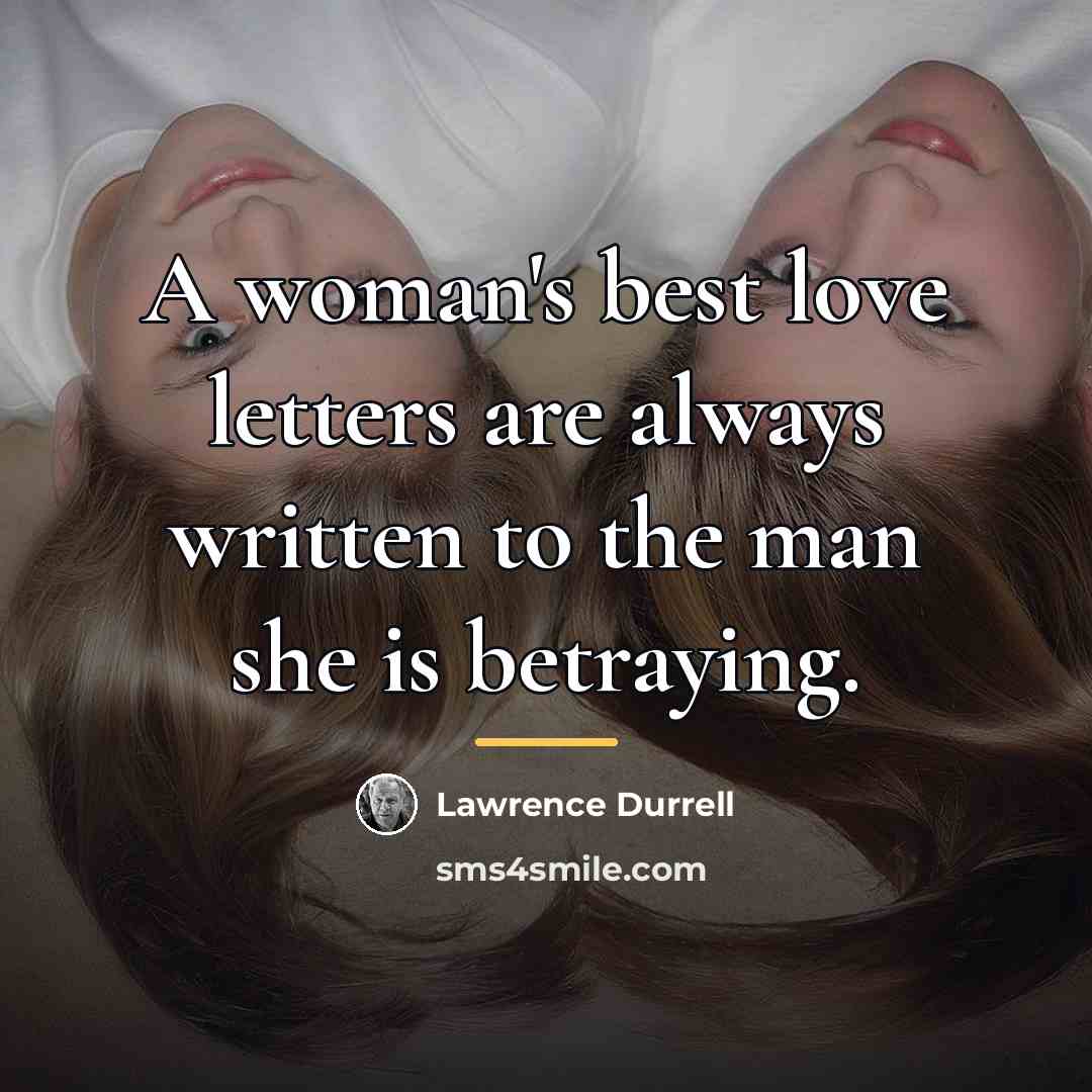 “A woman's best love letters are always written to the…” quote by Lawrence Durrell