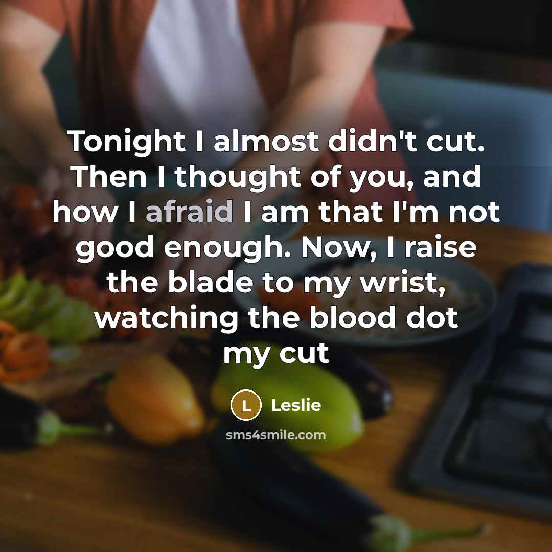 “Tonight I almost didn't cut. Then I thought of you,…” quote by Leslie