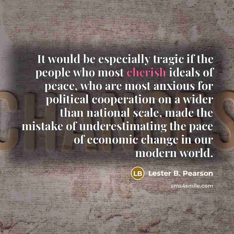 “It would be especially tragic if the people who most…” quote by Lester B. Pearson