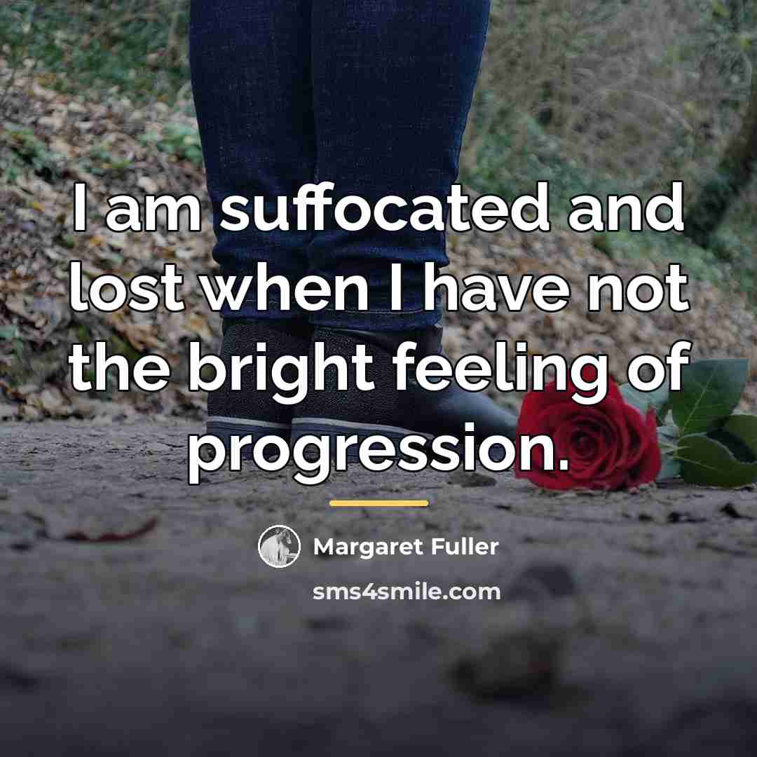 “I am suffocated and lost when I have not the…” quote by Margaret Fuller