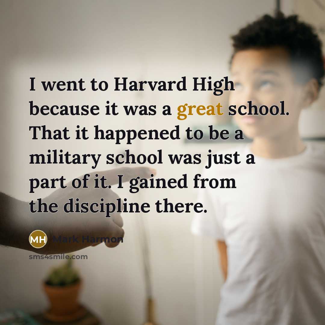 “I went to Harvard High because it was a great…” quote by Mark Harmon