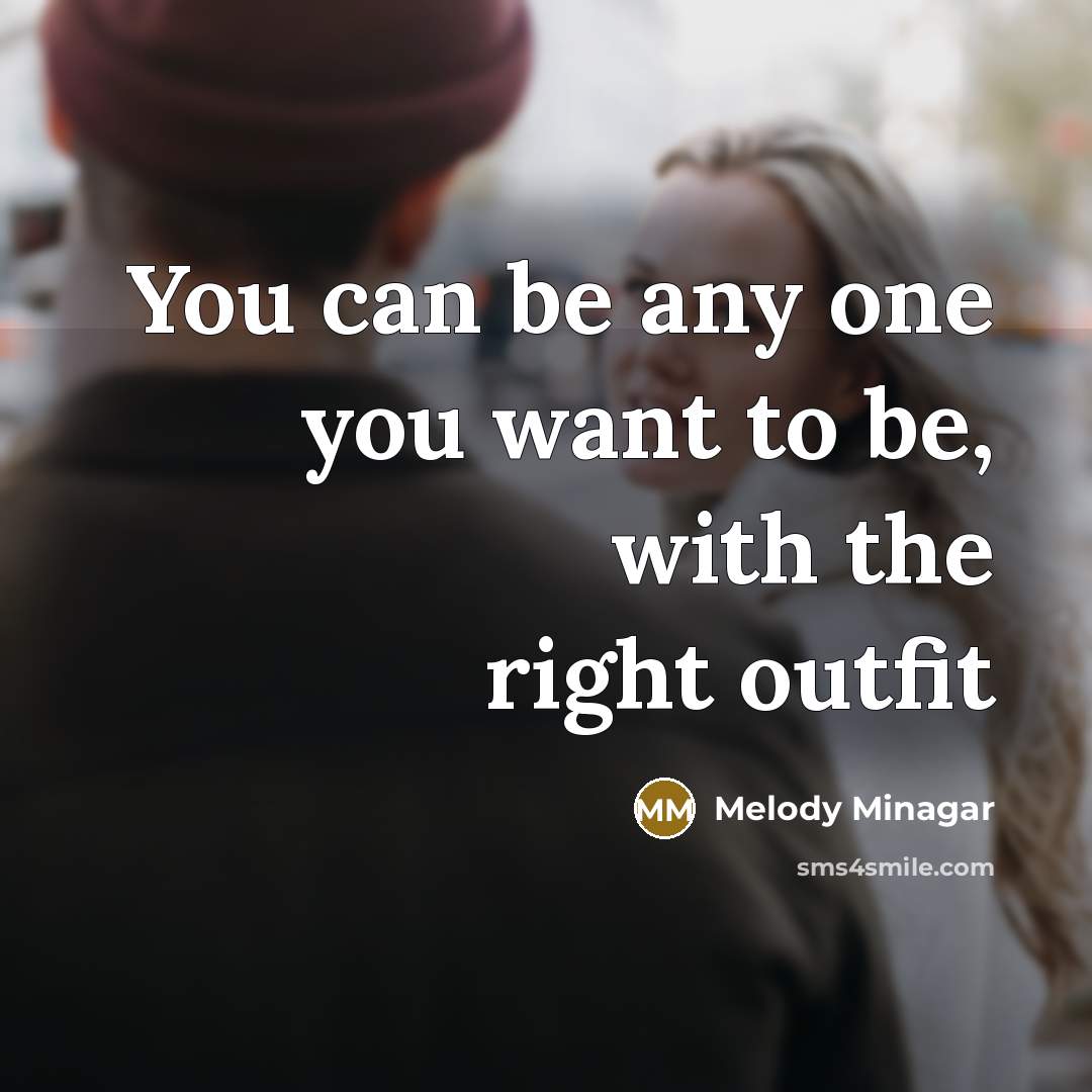 “You can be any one you want to be, with…” quote by Melody Minagar