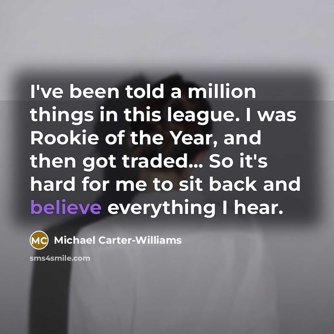 “I've been told a million things in this league. I…” quote by Michael Carter-Williams