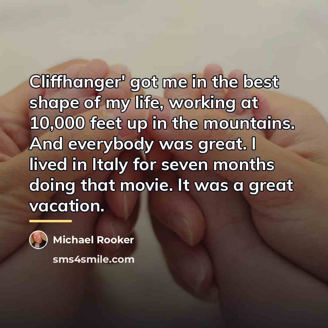 “Cliffhanger' got me in the best shape of my life,…” quote by Michael Rooker