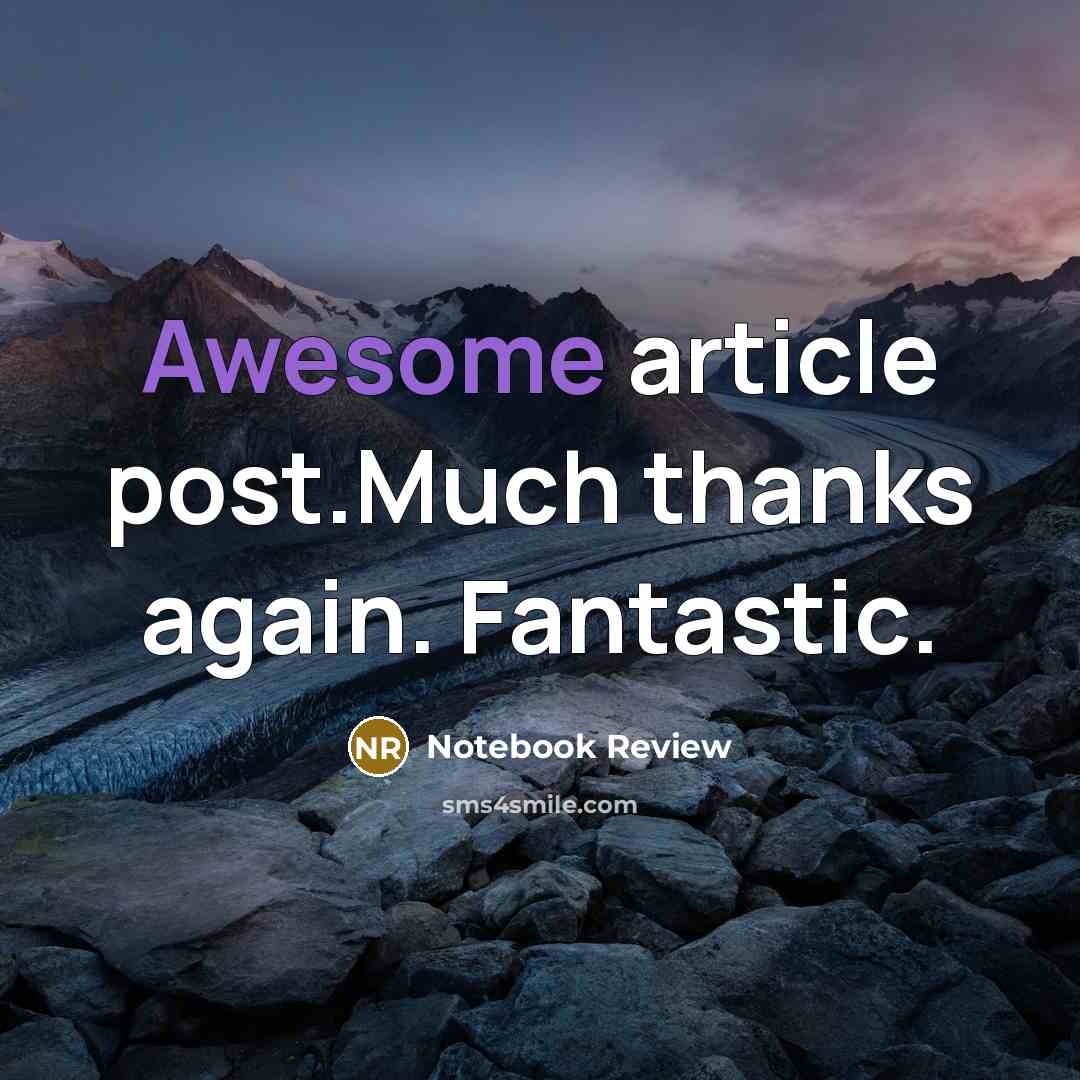 “Awesome article post.Much thanks again. Fantastic.” quote by Notebook Review