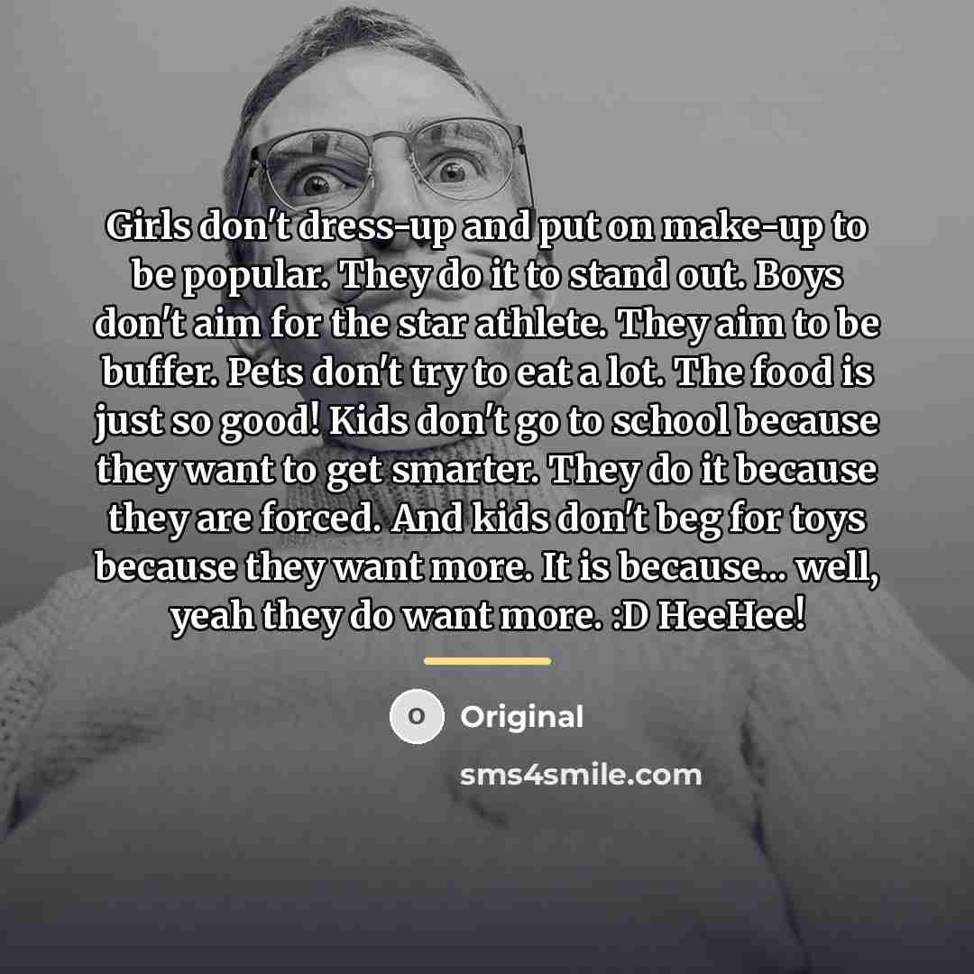 “Girls don't dress-up and put on make-up to be popular.…” quote by Original