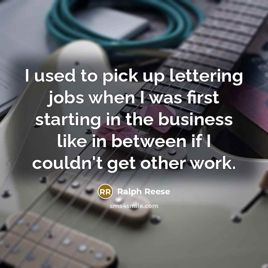 “I used to pick up lettering jobs when I was…” quote by Ralph Reese