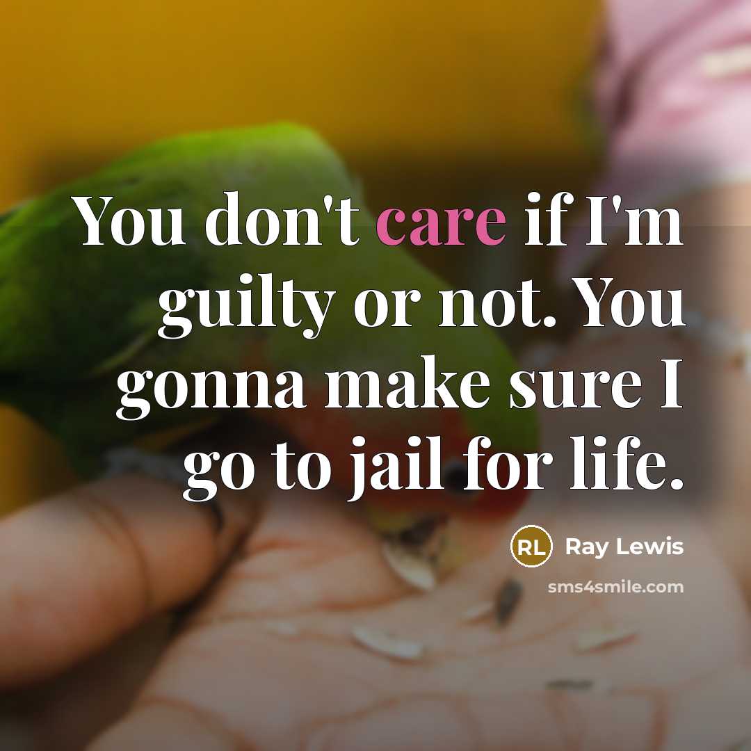 “You don't care if I'm guilty or not. You gonna…” quote by Ray Lewis
