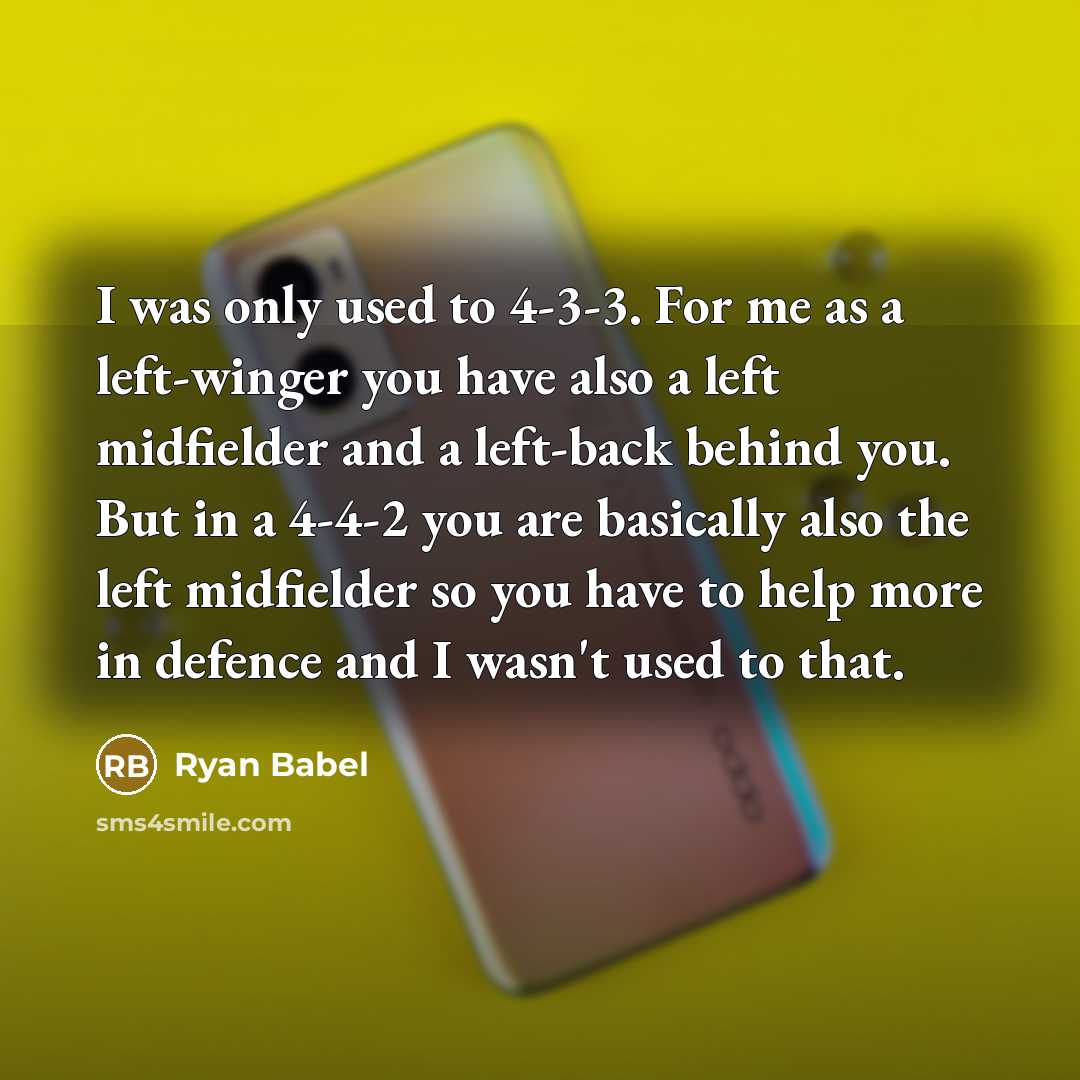 “I was only used to 4-3-3. For me as a…” quote by Ryan Babel
