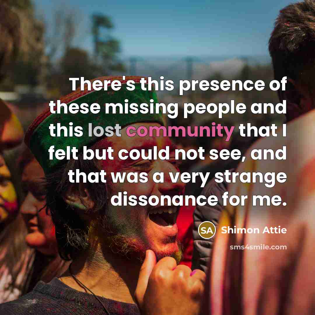 “There's this presence of these missing people and this lost…” quote by Shimon Attie