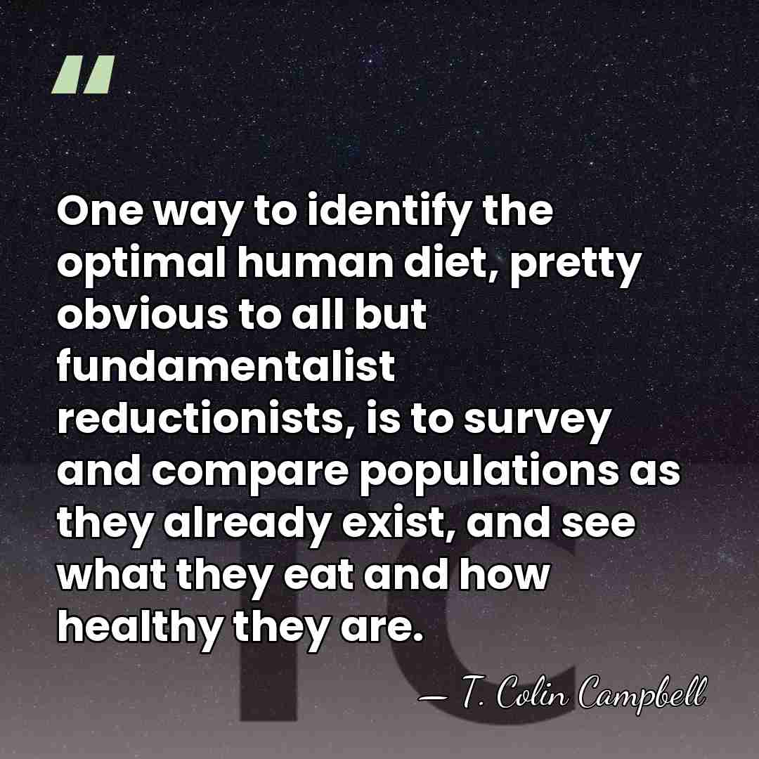 One way to identify the optimal human diet, pretty obvious to all&hellip; - T. Colin Campbell