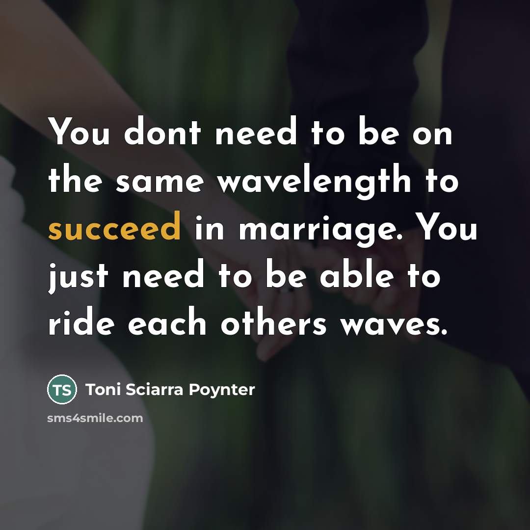 “You dont need to be on the same wavelength to…” quote by Toni Sciarra Poynter