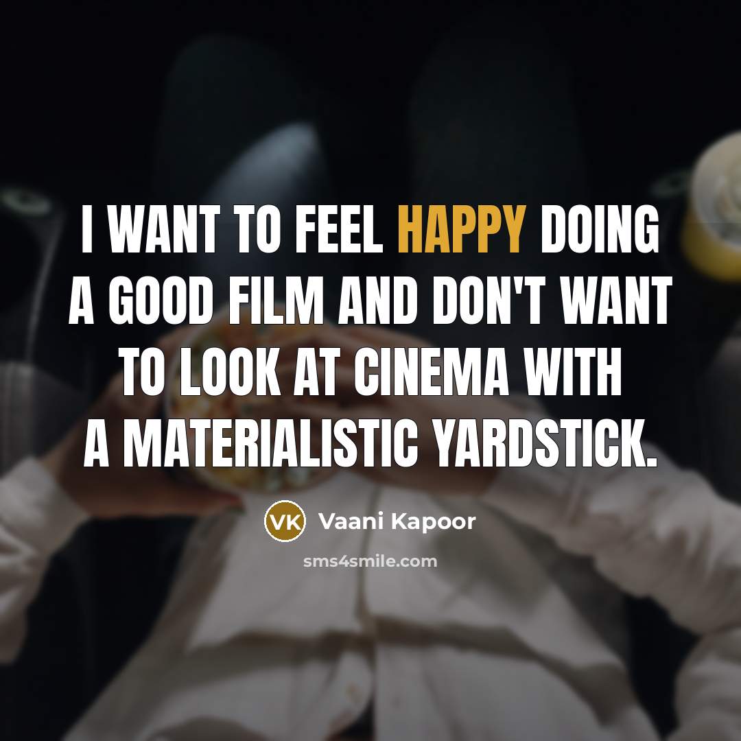 “I want to feel happy doing a good film and…” quote by Vaani Kapoor