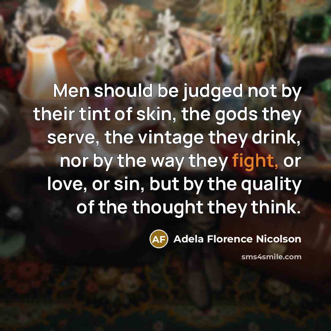 “Men should be judged not by their tint of skin,…” quote by Adela Florence Nicolson