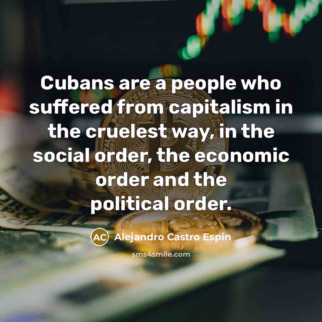 “Cubans are a people who suffered from capitalism in the…” quote by Alejandro Castro Espin
