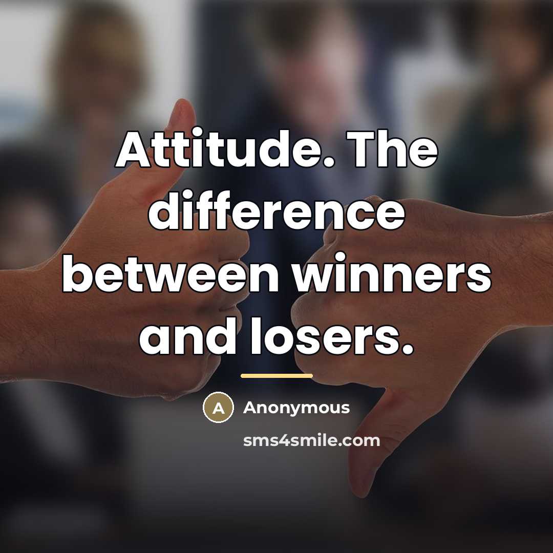 “Attitude. The difference between winners and losers.…” quote by Anonymous