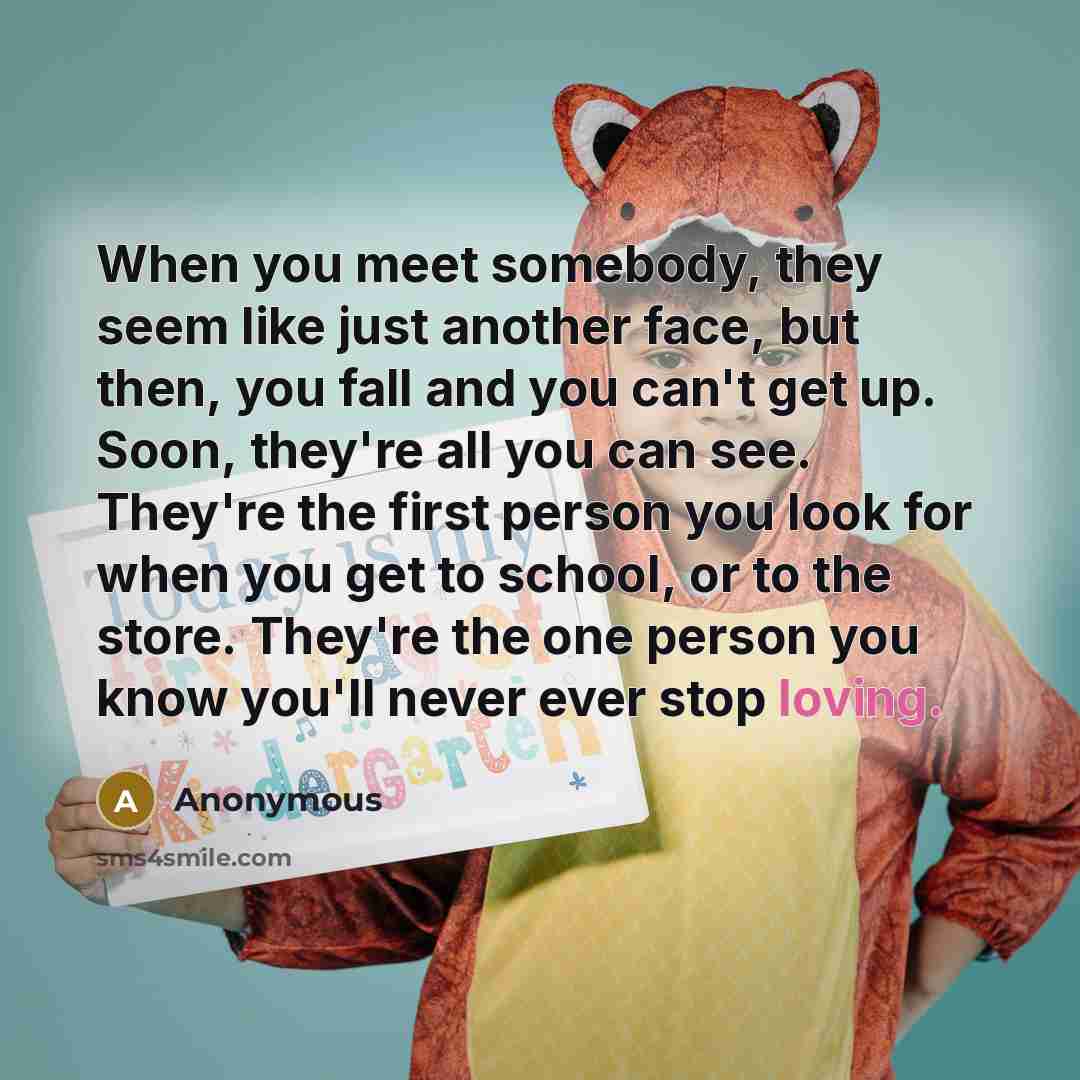 “When you meet somebody, they seem like just another face,…” quote by Anonymous