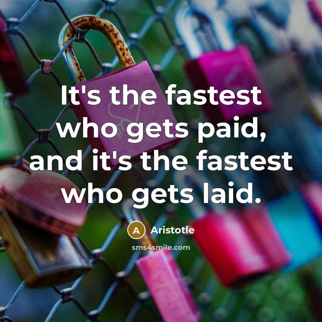 “It's the fastest who gets paid, and it's the fastest…” quote by Aristotle