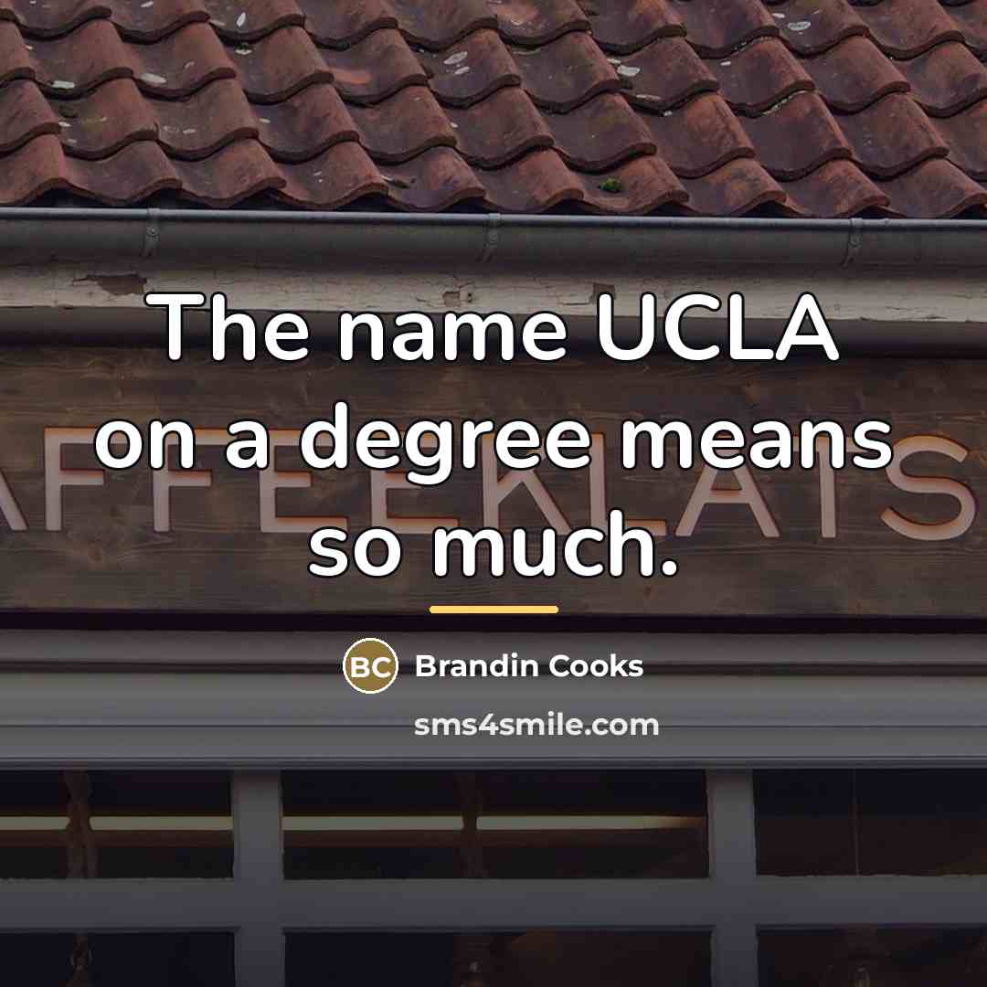 “The name UCLA on a degree means so much.…” quote by Brandin Cooks